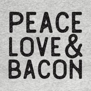 Peace Love Bacon Lovers T-Shirt